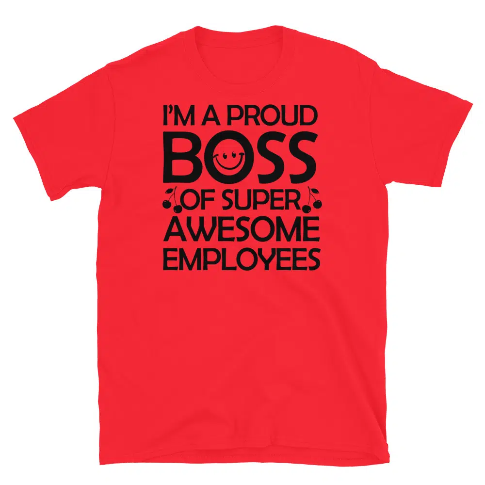 Buy I'm a Proud Boss of Super Awesome Employees T-Shirt at FunnyWorkTees I'm a Proud Boss of Super Awesome Employees T-Shirt - Image 4