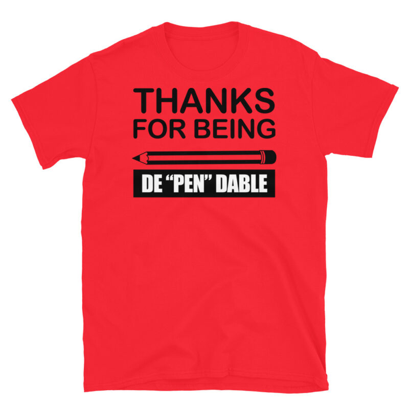 Thanks for being de-pen-dable T-Shirt - Image 7