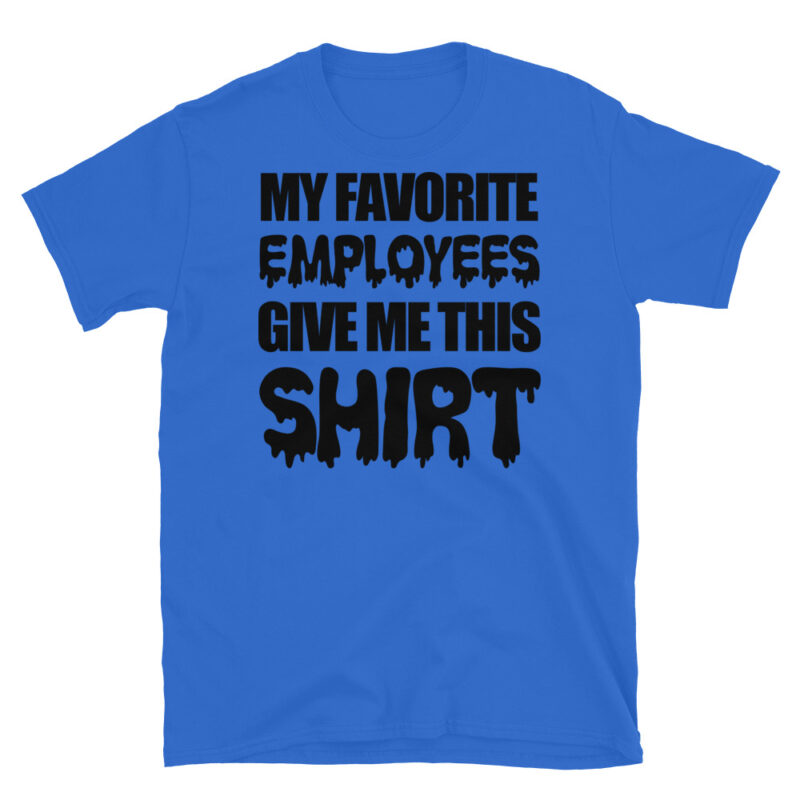 My favorite employees give me this T-Shirt - Image 2