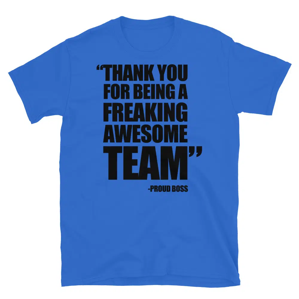 Buy Thank You for Being a Freaking Awesome Team T-Shirt at FunnyWorkTees Thank You for Being a Freaking Awesome Team T-Shirt - Image 2