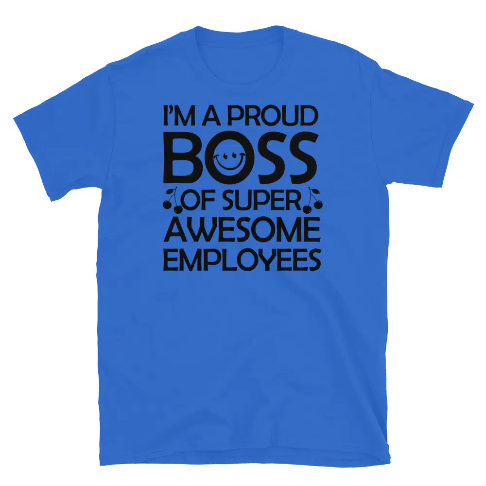 Buy I'm a Proud Boss of Super Awesome Employees T-Shirt at FunnyWorkTees I'm a Proud Boss of Super Awesome Employees T-Shirt - Image 2