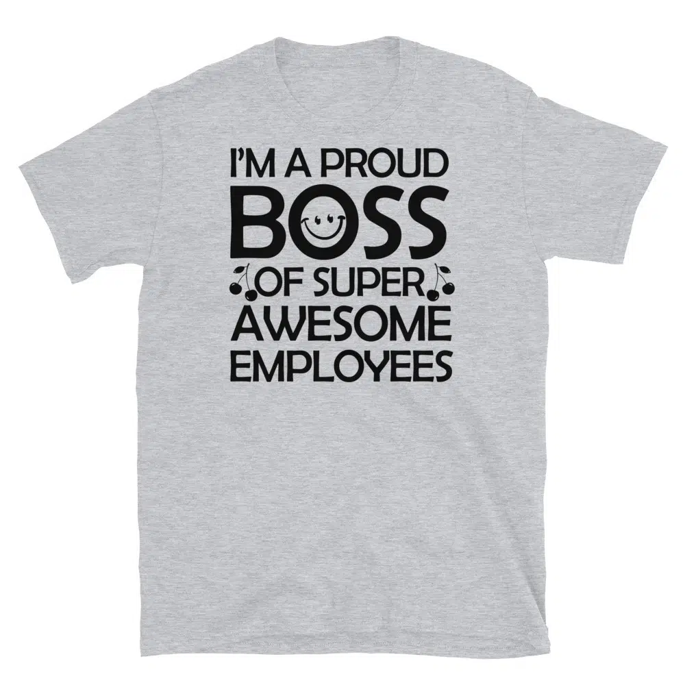 Buy I'm a Proud Boss of Super Awesome Employees T-Shirt at FunnyWorkTees I'm a Proud Boss of Super Awesome Employees T-Shirt - Image 3