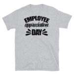 Employee Appreciation Day T-Shirt