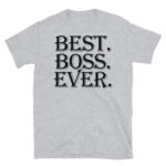 Best. Boss. Ever. T-Shirt