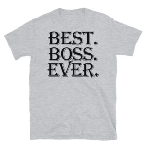 Best. Boss. Ever. T-Shirt