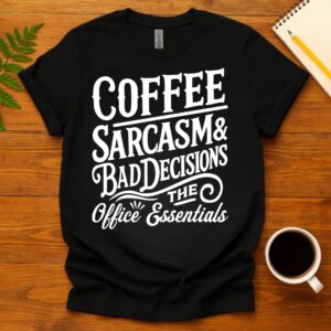 Coffee, Sarcasm, and Bad Decisions The Office Essentials T-Shirt