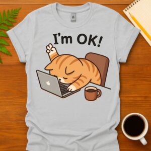 I'm OK T-Shirt