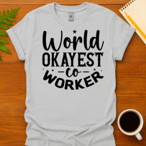 World okayest coworker T-Shirt