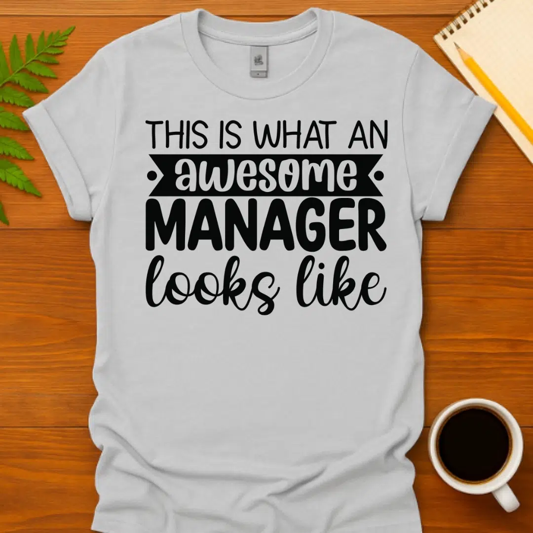 Buy This is What an Awesome Manager Looks Like T-Shirt at FunnyWorkTees This is What an Awesome Manager Looks Like T-Shirt