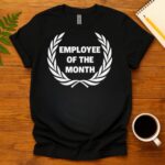 Employee Of The Month T-Shirt