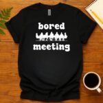 Bored meeting T-Shirt