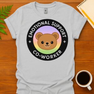 Emotional support coworker  T-Shirt