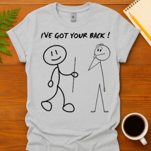 I'v got your back T-Shirt