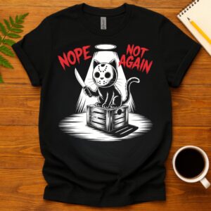 Nope Not Again T-Shirt