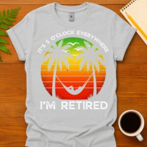I'm retired T-Shirt