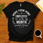 Work from home employee of the month since march 2020 T-Shirt