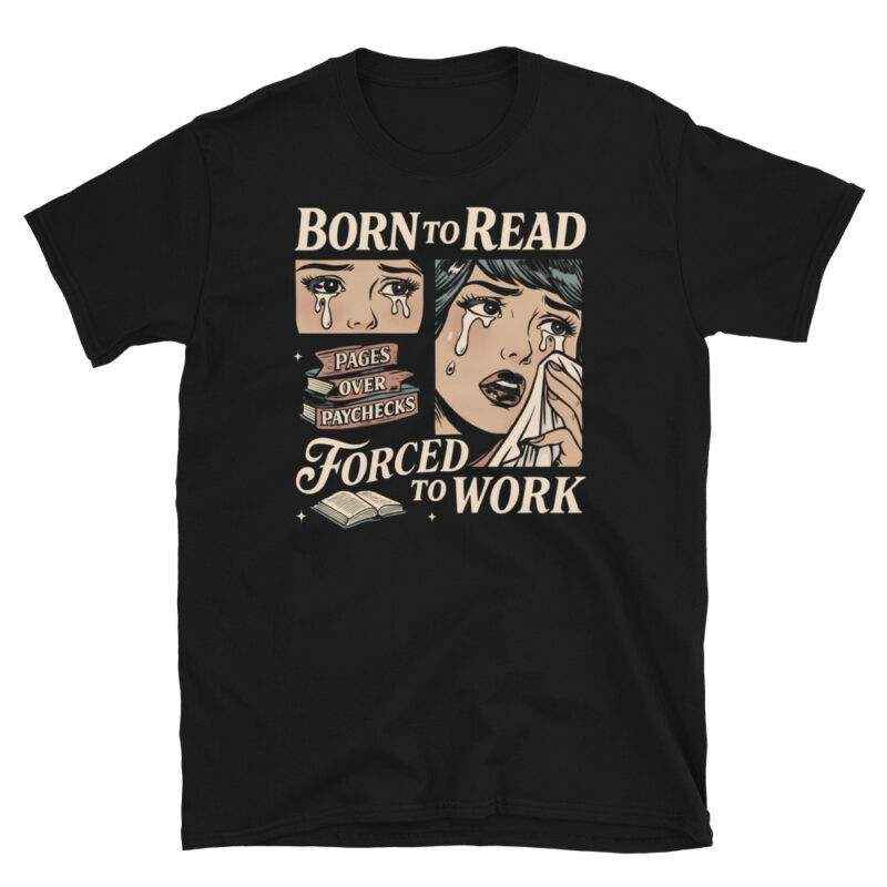 Born To Read Forced To Work T-Shirt - Image 7