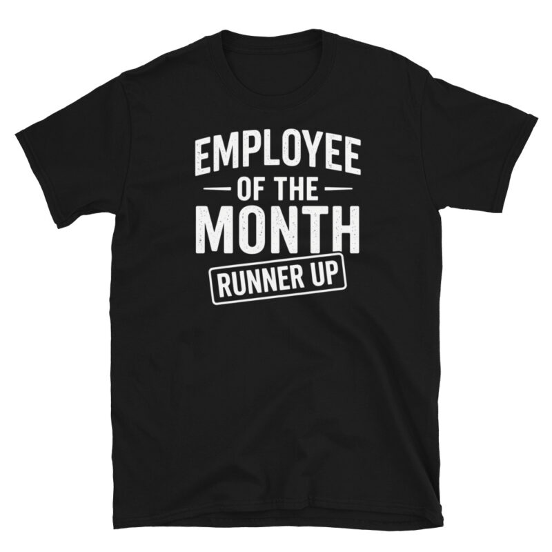 Employee of the month runner up T-Shirt - Image 7