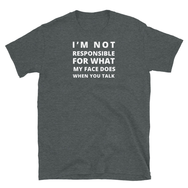 I'm Not Responsible T-Shirt - Image 3