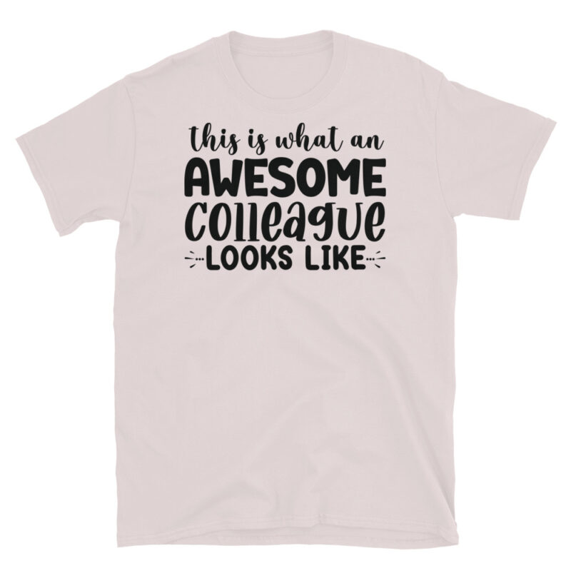 This Is What An Awesome Colleague Looks Like T-Shirt - Image 5