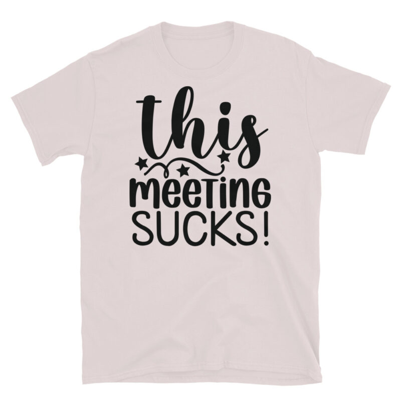 This Meeting Sucks! T-Shirt - Image 5