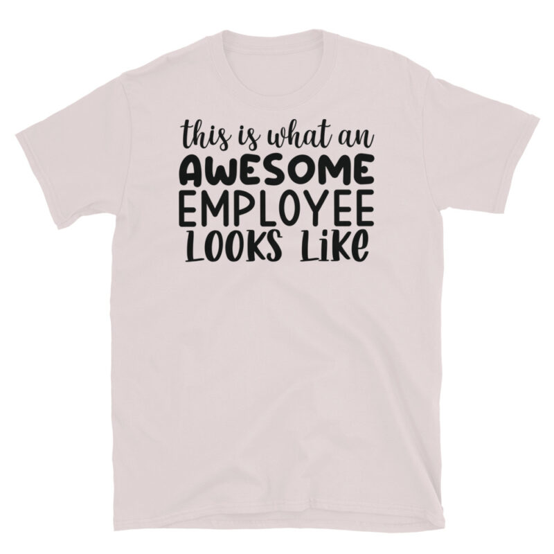 This Is What An Awesome Employee Looks Like T-Shirt - Image 5
