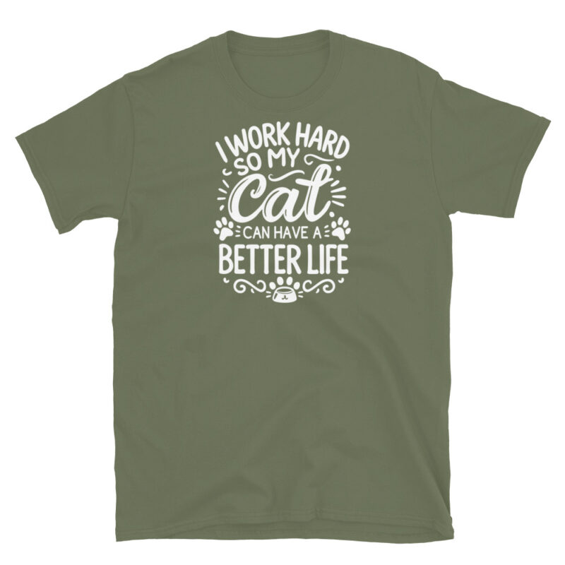 I Work Hard So My Cat Can Have a Better Life T-Shirt - Image 6