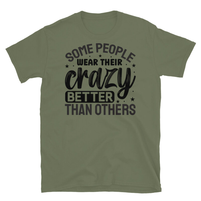 Some people wear their crazy better than others T-Shirt - Image 3