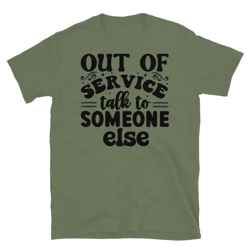 Out of service talk to someone else T-Shirt - Image 3