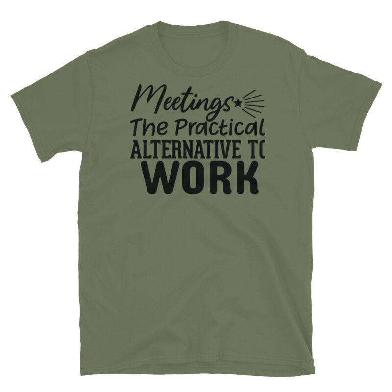 Meetings The Practical Alternative To Work T-Shirt - Image 3