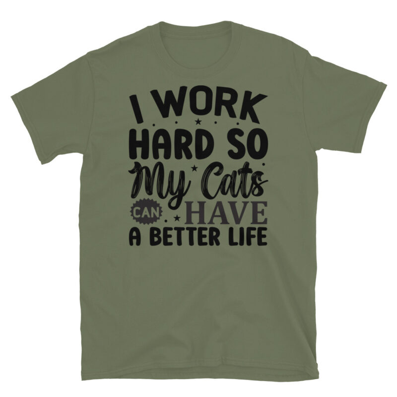 I work hard so my cats can have a better life T-Shirt - Image 3