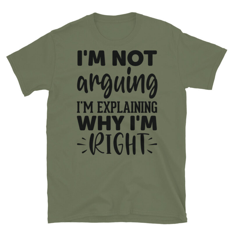 I'm not arguing I'm explaining why I'm rightT-Shirt - Image 3