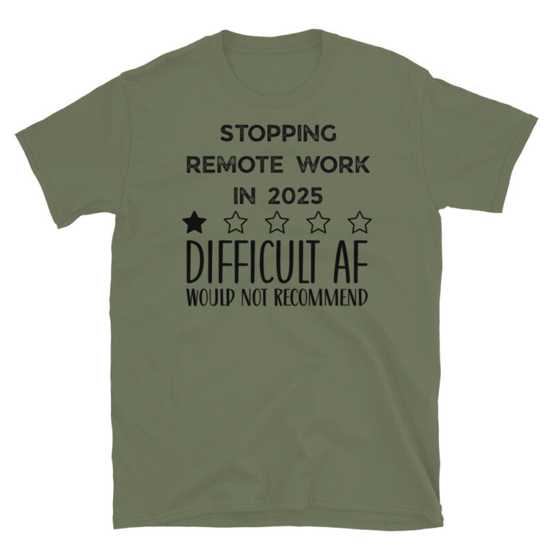 Stopping remote work in 2025 T-Shirt - Image 4