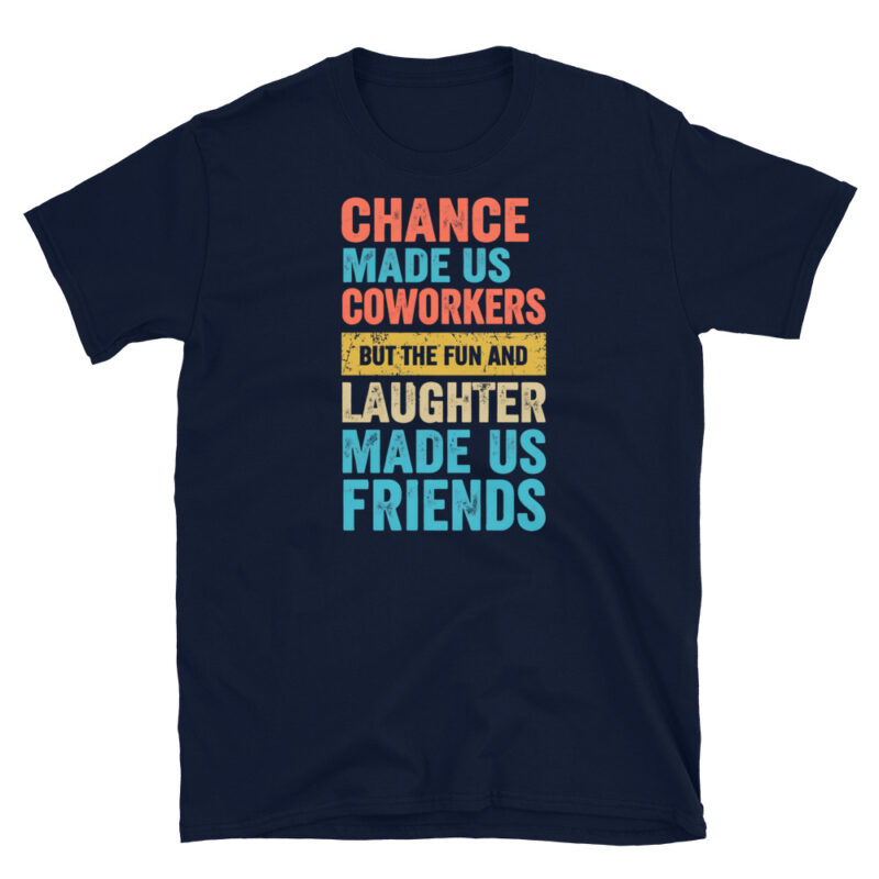 Chance made us coworkerkers T-Shirt - Image 2