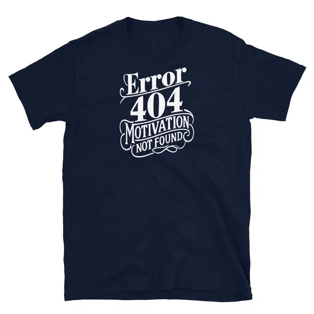 Buy Error 404 Motivation Not Found T-Shirt at FunnyWorkTees Error 404 Motivation Not Found T-Shirt - Image 3