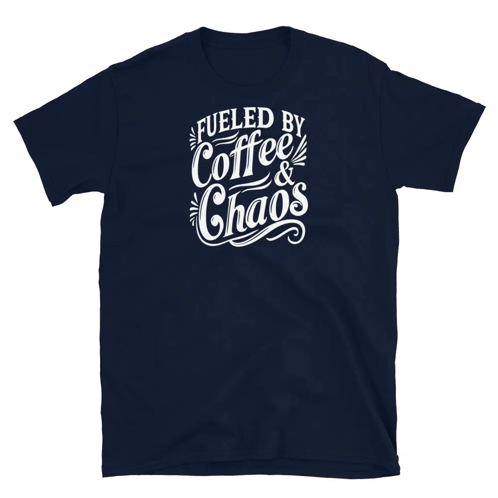 Buy Fueled By Coffee & Chaos T-Shirt at FunnyWorkTees Fueled By Coffee & Chaos T-Shirt - Image 2