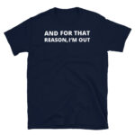I'm Out T-Shirt