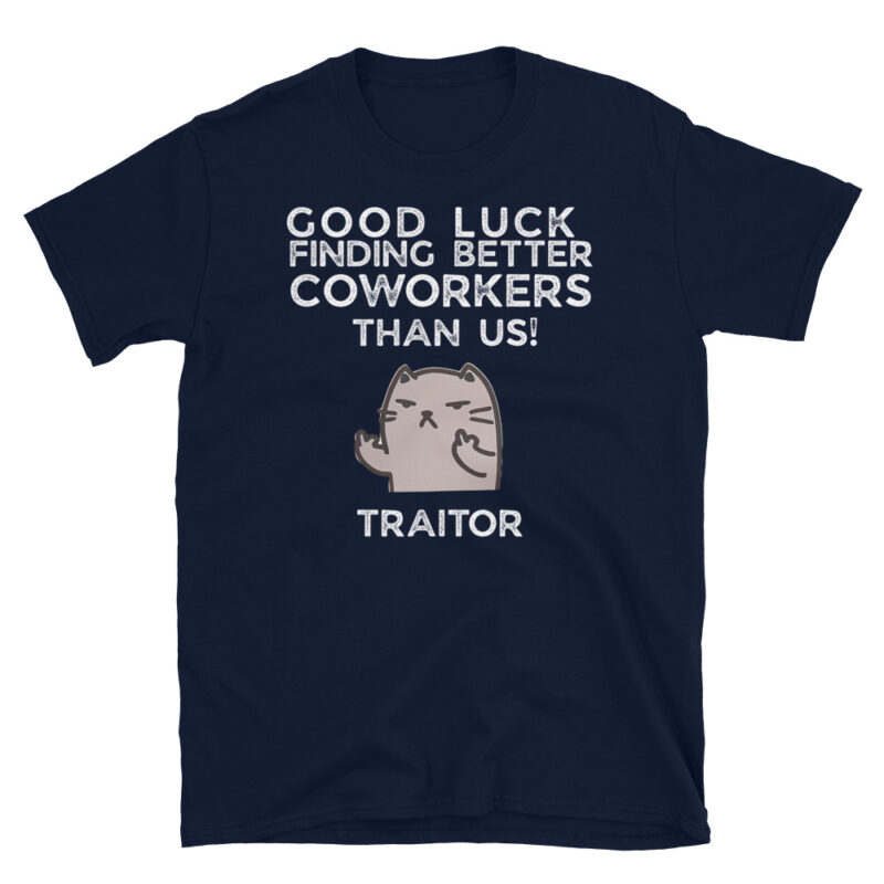 Good luck finding better coworkers then us T-Shirt - Image 2