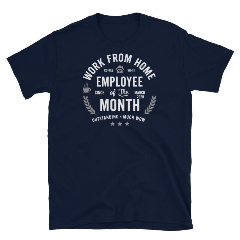 Work from home employee of the month since march 2020 T-Shirt - Image 2