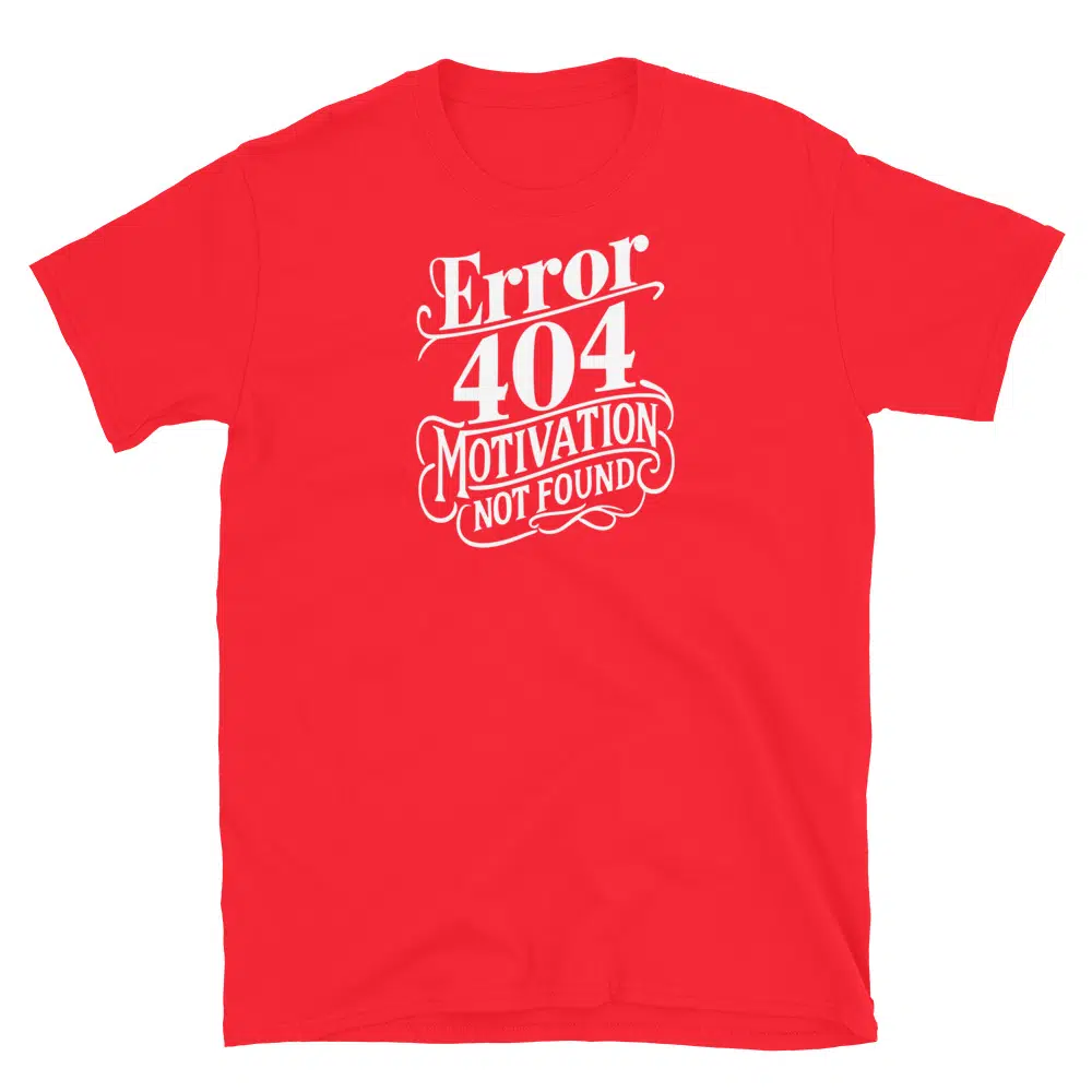 Buy Error 404 Motivation Not Found T-Shirt at FunnyWorkTees Error 404 Motivation Not Found T-Shirt - Image 4