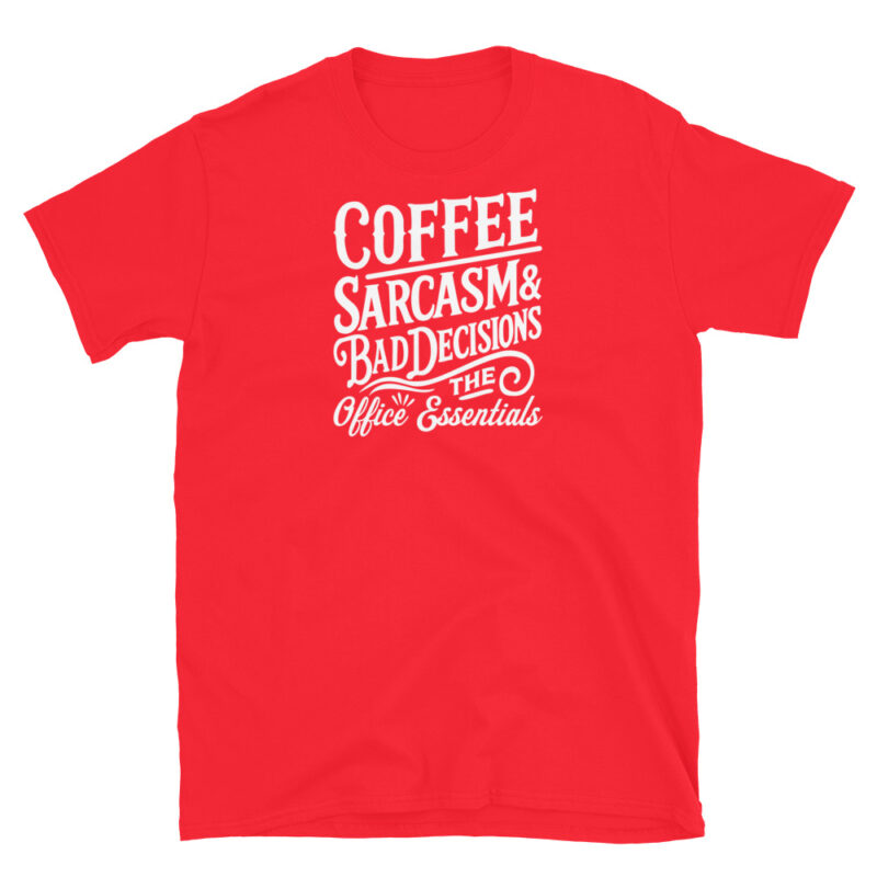 Coffee, Sarcasm, and Bad Decisions The Office Essentials T-Shirt - Image 7