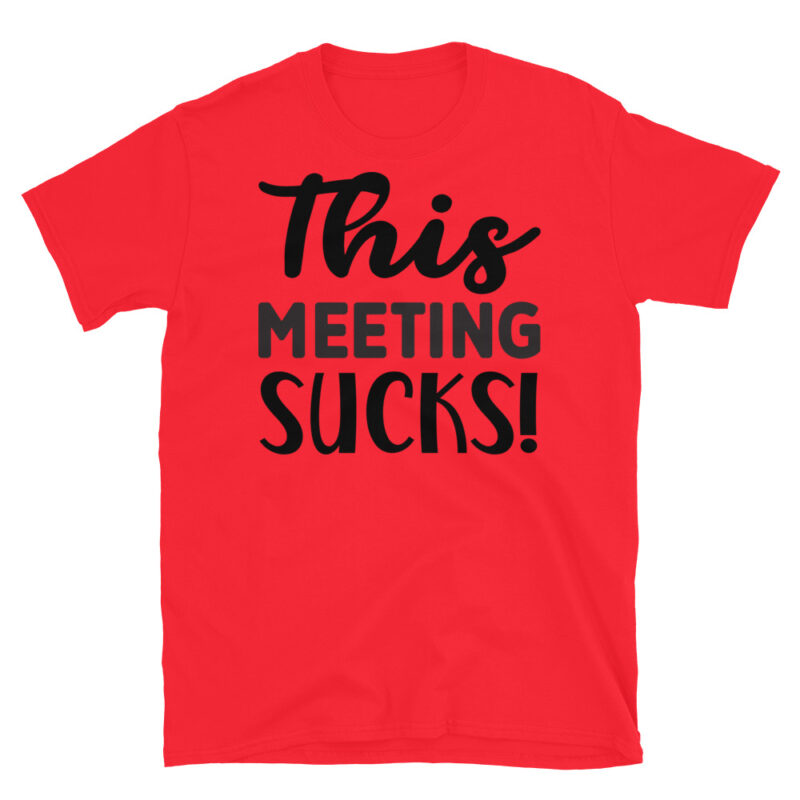 This meeting sucks T-Shirt - Image 7