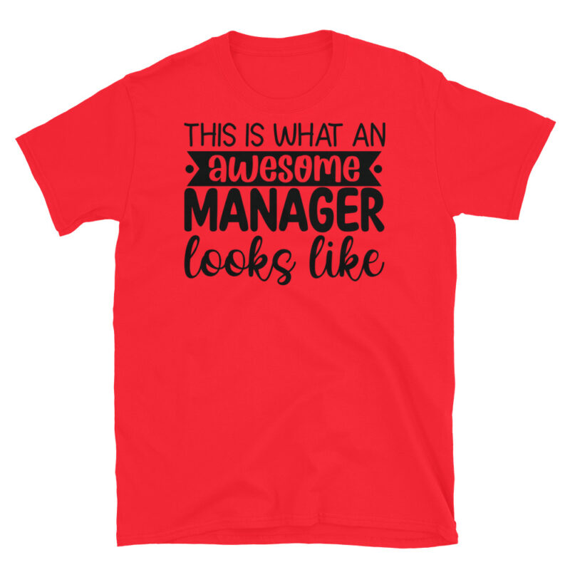 This Is What An Awesome Manager Looks Like T-Shirt - Image 7
