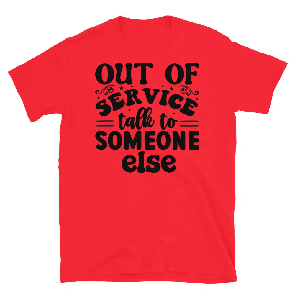 Buy Out of Service Talk to Someone Else T-Shirt at FunnyWorkTees Out of Service Talk to Someone Else T-Shirt - Image 4