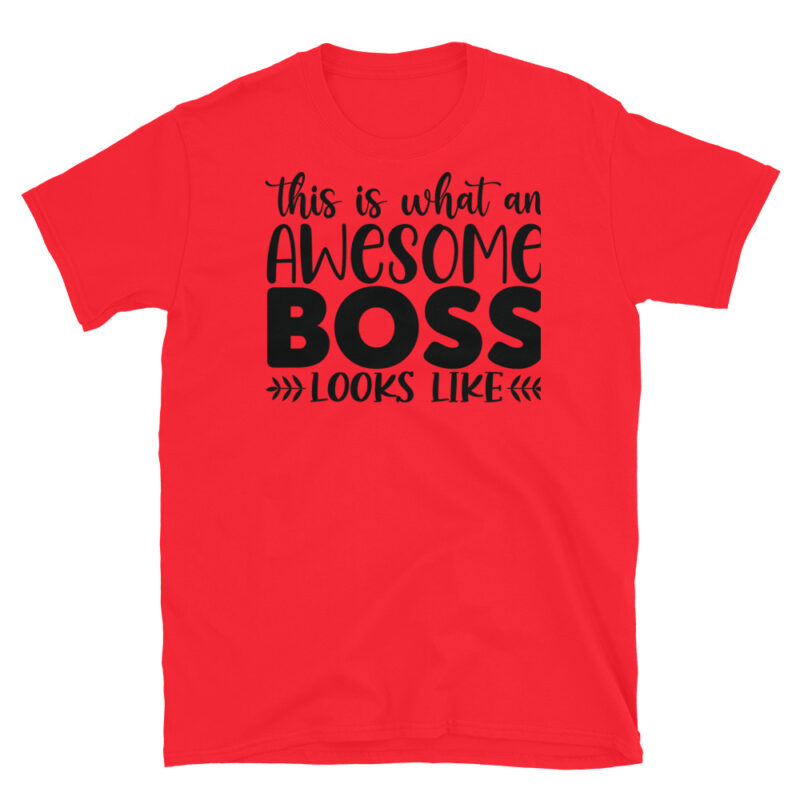 This Is What An Awesome Boss Looks Like T-Shirt - Image 7
