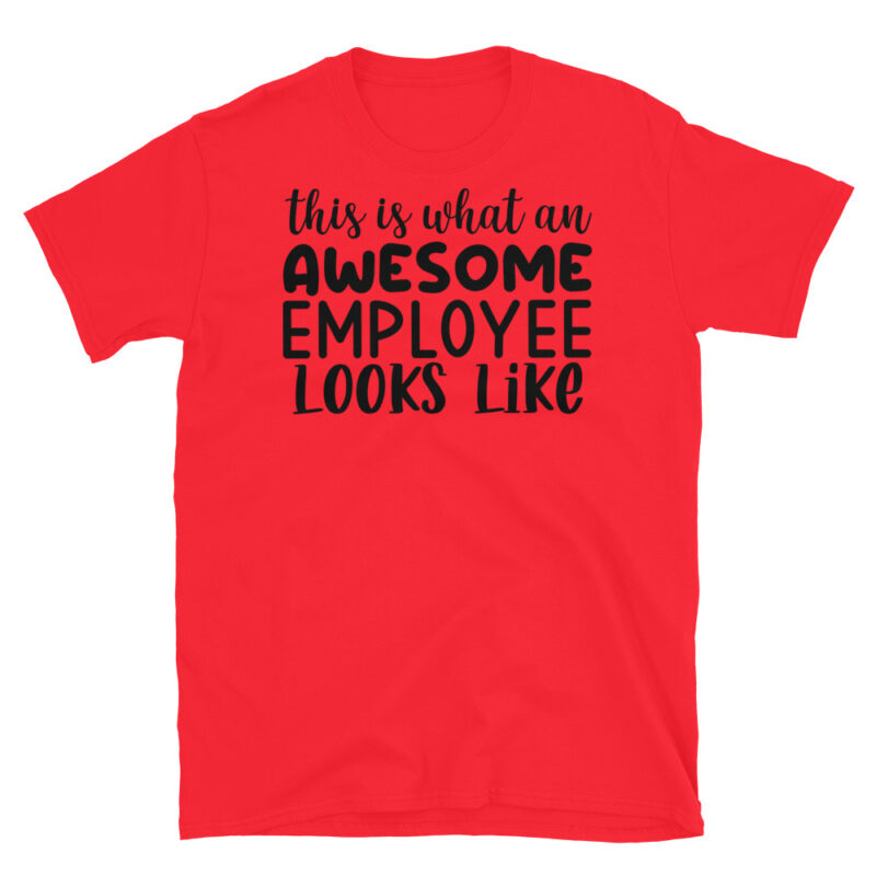 This Is What An Awesome Employee Looks Like T-Shirt - Image 7