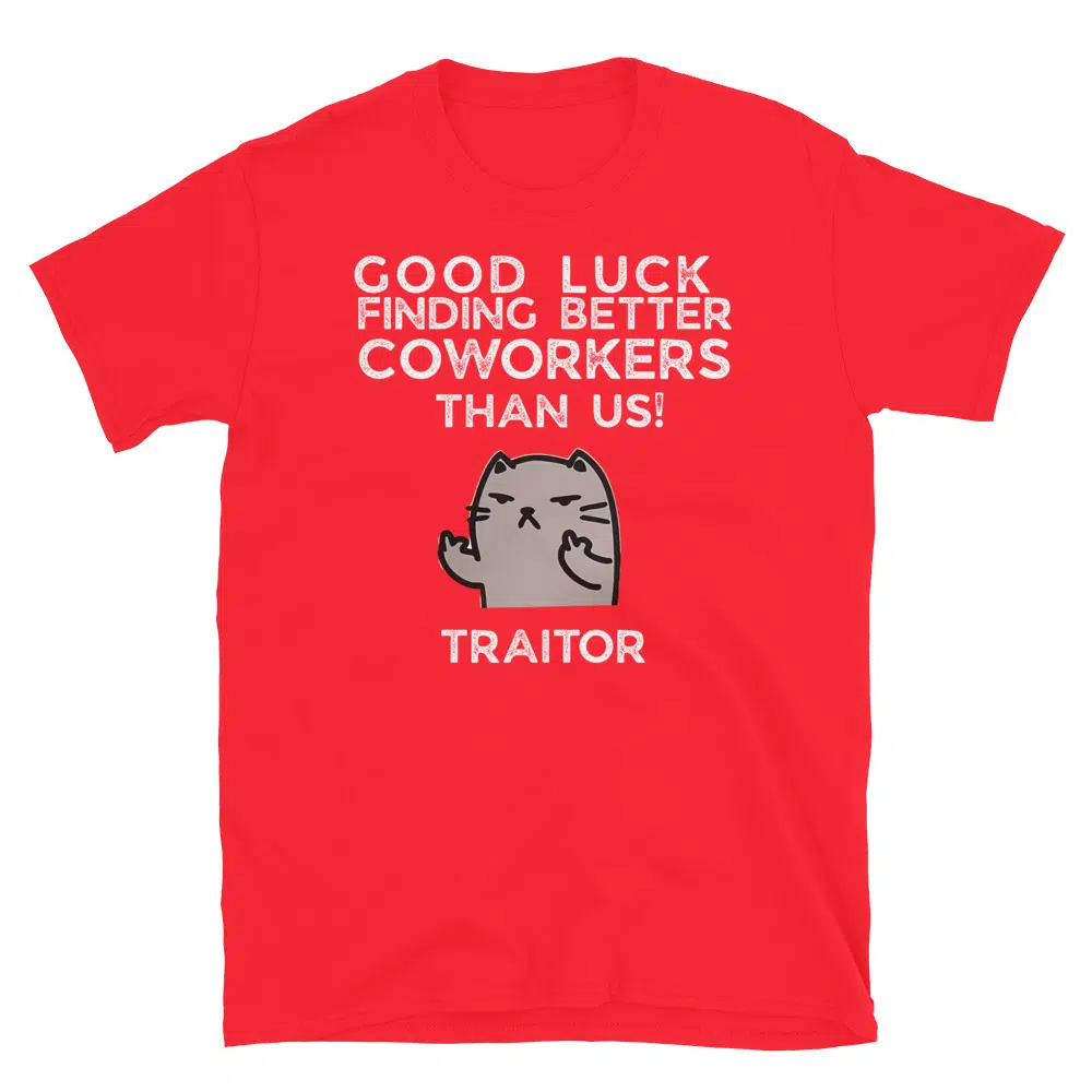 Buy Good Luck Finding Better Coworkers Then Us T-Shirt at FunnyWorkTees Good Luck Finding Better Coworkers Then Us T-Shirt - Image 3