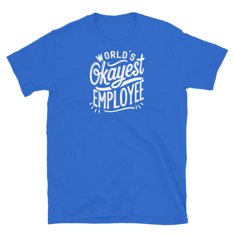 World's Okayest Employee T-Shirt - Image 5