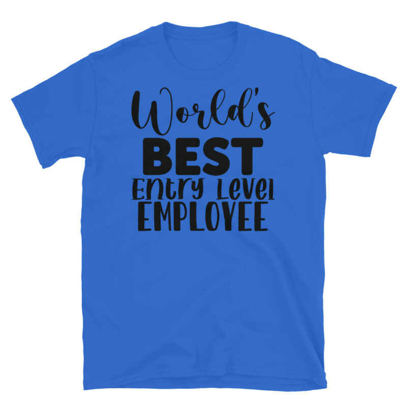 World's Best Entry Level Employee T-Shirt - Image 2
