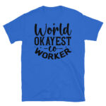 World Okayest Coworker T-Shirt